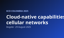 Featured image of post KCD Colombia 2025: capacidades cloud-native para redes celulares privadas